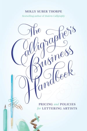 The Calligrapher's Business Handbook