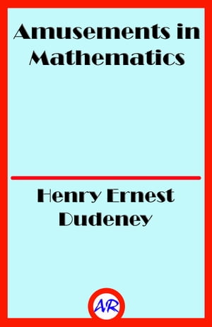 Amusements in Mathematics (Illustrated)