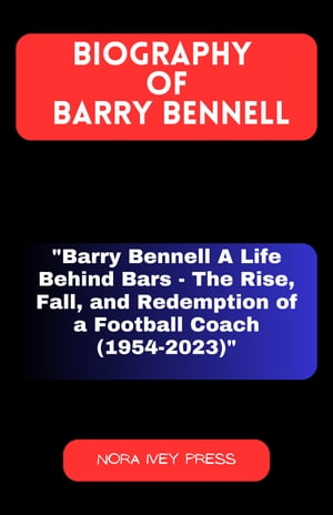 Biography of Barry Bennell 