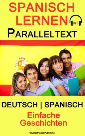 Spanisch Lernen - Paralleltext - Einfache Geschichten - Deutsch - Spanisch (Bilingual)
