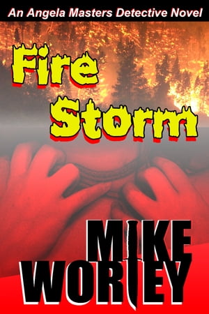 Fire Storm【電子書籍】[ Mike Worley ]
