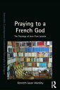 Praying to a French God The Theology of Jean-Yve