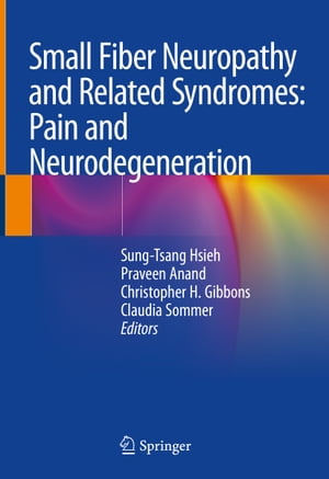 Small Fiber Neuropathy and Related Syndromes: Pain and NeurodegenerationŻҽҡ