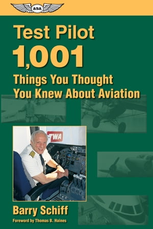 Test Pilot: 1,001 Things You Thought You Knew About Aviation