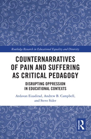 Counternarratives of Pain and Suffering as Critical Pedagogy