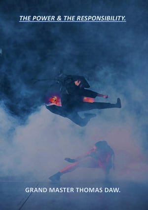 The Power & The Responsibility.【電子書籍】[ Thomas Daw ]