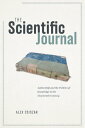 The Scientific Journal Authorship and the Politics of Knowledge in the Nineteent...