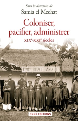 Coloniser, pacifier administrer (XIXe - XXe siècle )