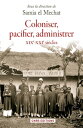 Coloniser, pacifier administrer (XIXe - XXe si?cle )