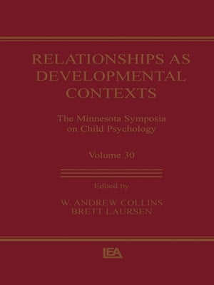 Relationships as Developmental Contexts