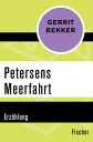 Petersens Meerfahrt Erz hlung【電子書籍】 Gerrit Bekker