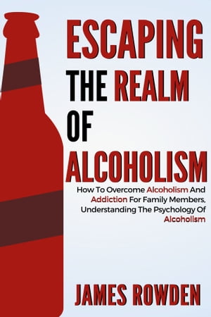 Escaping The Realm Of Alcoholism