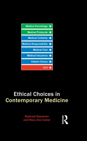 Ethical Choices in Contemporary Medicine【電子書籍】 Mary Ann Gardell Cutter