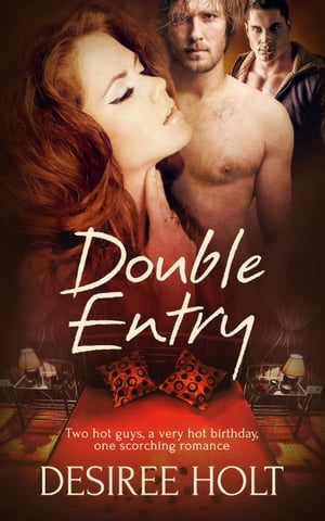 Double Entry【電子書籍】[ Desiree Holt ]