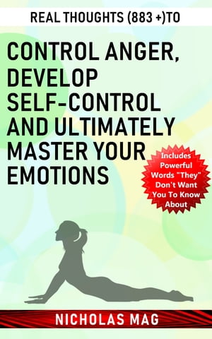 ŷKoboŻҽҥȥ㤨Real Thoughts (883 + to Control Anger, Develop Self-control and Ultimately Master Your EmotionsŻҽҡ[ Nicholas Mag ]פβǤʤ656ߤˤʤޤ