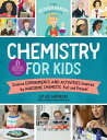 The Kitchen Pantry Scientist Chemistry for Kids Science Experiments and Activities Inspired by Awesome Chemists, Past and Present with 25 Illustrated Biographies of Amazing Scientists from Around the World【電子書籍】 Liz Lee Heinecke