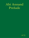 Abi Annand Prelude【電子書籍】[ ACTJ ]