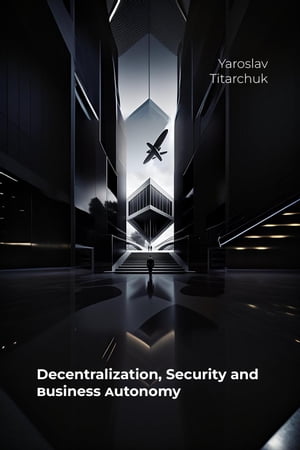 Decentralization, Security and Business Autonomy (English Version)