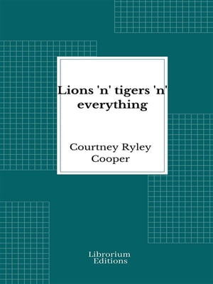 Lions 'n' tigers 'n' everything