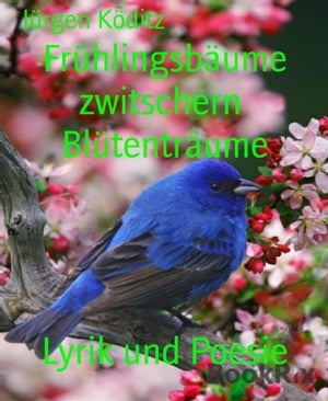 Frühlingsbäume zwitschern Blütenträume