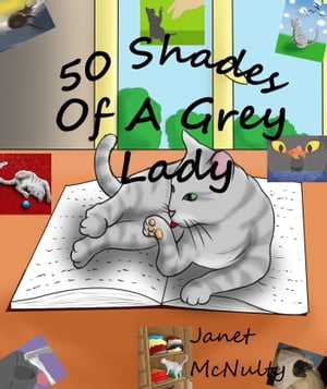 50 Shades Of A Grey Lady【電子書籍】[ Janet McNulty ]