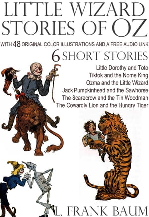 Little Wizard Stories of Oz: With 48 Original Co