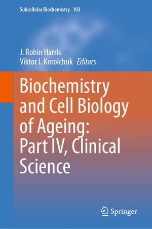 Biochemistry and Cell Biology of Ageing: Part IV, Clinical Science【電子書籍】