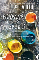 Le courage d’?tre cr?atif【電子書籍】[ Doreen Virtue ]