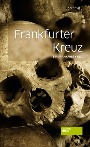 Frankfurter Kreuz Ein Frankfurt-Krimi