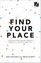 Find Your Place Locating Your Calling Through Your Gifts, Passions, and Story【電子...