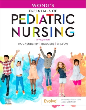 Wong's Essentials of Pediatric Nursing - E-Book