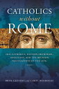 Catholics without Rome Old Catholics, Eastern Orthodox, Anglicans, and the Reuni...