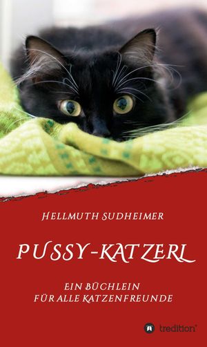 Pussy-Katzerl Ein B?chlein f?r alle KatzenfreundeŻҽҡ[ Hellmuth Sudheimer ]