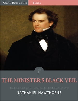 The Minister's Black Veil (Illustrated)Żҽҡ[ Nathaniel Hawthorne ]