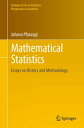 Mathematical Statistics Essays on History and Methodology【電子書籍】 Johann Pfanzagl