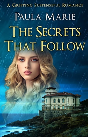 The Secrets That Follow A Gripping Suspenseful Romance【電子書籍】[ Paula Marie ]
