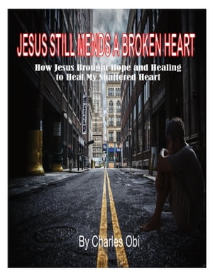 Jesus Still Mends a Broken Heart