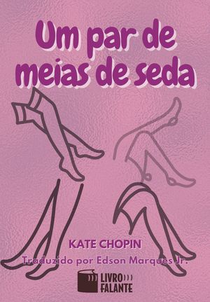 ŷKoboŻҽҥȥ㤨Um par de meias de seda ContoŻҽҡ[ Kate Chopin ]פβǤʤ150ߤˤʤޤ