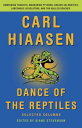 ŷKoboŻҽҥȥ㤨Dance of the Reptiles Rampaging Tourists, Marauding Pythons, Larcenous Legislators, Crazed Celebrities, and Tar-Balled Beaches: Selected ColumnsŻҽҡ[ Carl Hiaasen ]פβǤʤ1,747ߤˤʤޤ