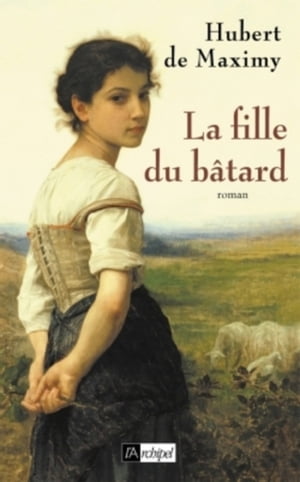 La fille du b?tardŻҽҡ[ Hubert de Maximy ]