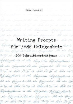 Writing Prompts f?r jede Gelegenheit 300 Schreibinspirationen