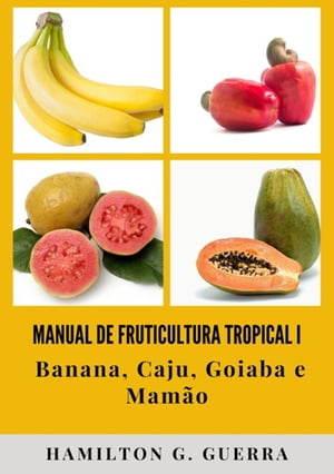 Manual De Fruticultura Tropical I