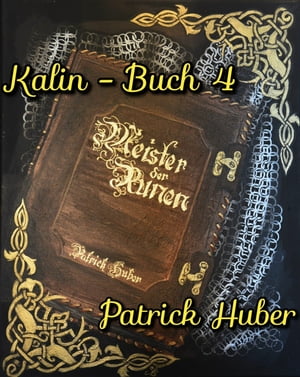 Kalin - Buch 4【電子書籍】[ Patrick Huber 