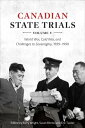 Canadian State Trials, Volume V World War, Cold War, and Challenges to Sovereign...