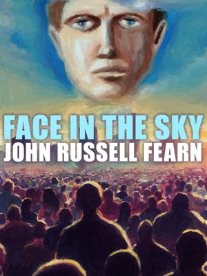 Face in the SkyŻҽҡ[ John Russell Fearn ]
