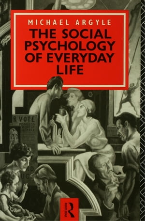 The Social Psychology of Everyday Life