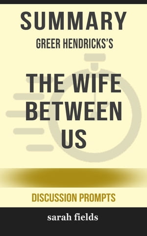 Summary: Greer Hendricks's The Wife Between Us
