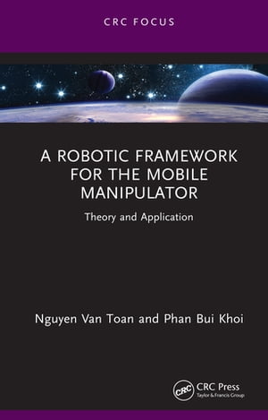 A Robotic Framework for the Mobile Manipulator