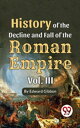 ŷKoboŻҽҥȥ㤨History Of The Decline And Fall Of The Roman Empire Vol-3Żҽҡ[ Edward Gibbon ]פβǤʤ132ߤˤʤޤ