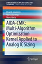 AIDA-CMK: Multi-Algorithm Optimization Kernel Applied to Analog IC Sizing【電子書籍】 Ricardo Louren o